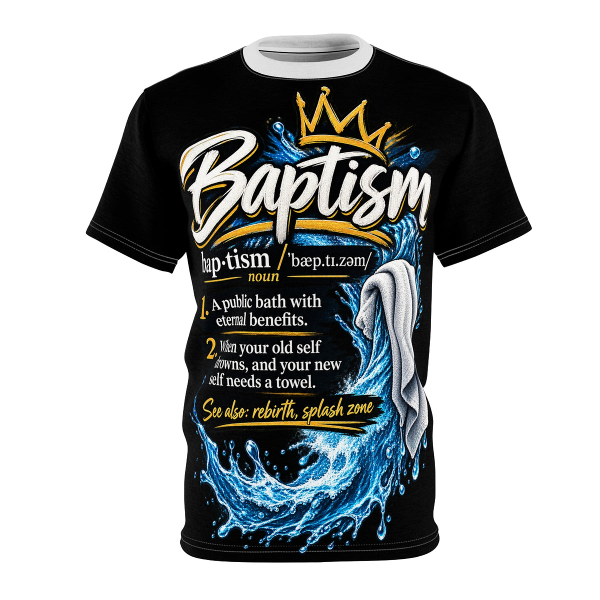 Baptism Definition Tee — Christian Baptism T-Shirt with Crown, Water & Towel Design