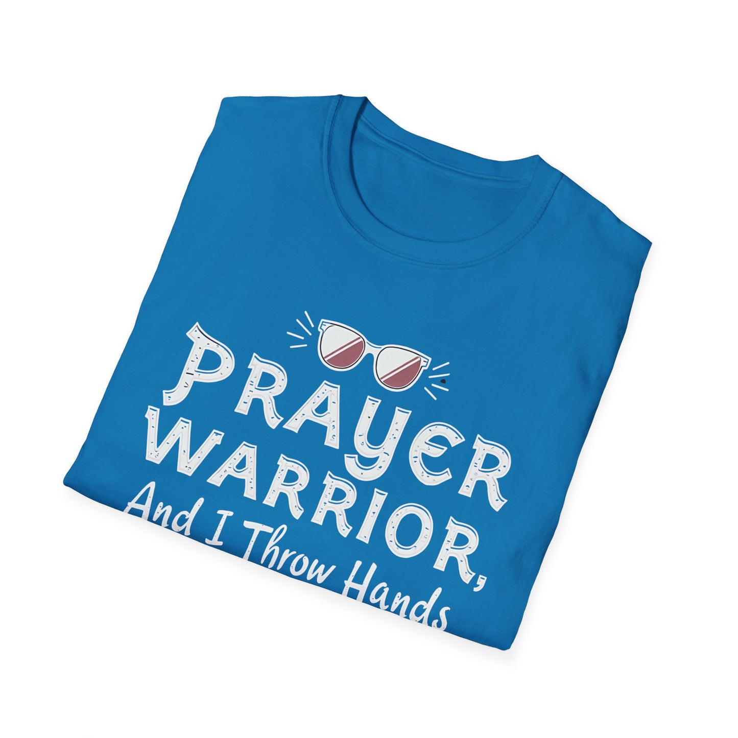 PRAYER WARRIOR and I Thow Hands Funny Unisex Softstyle T-Shirt