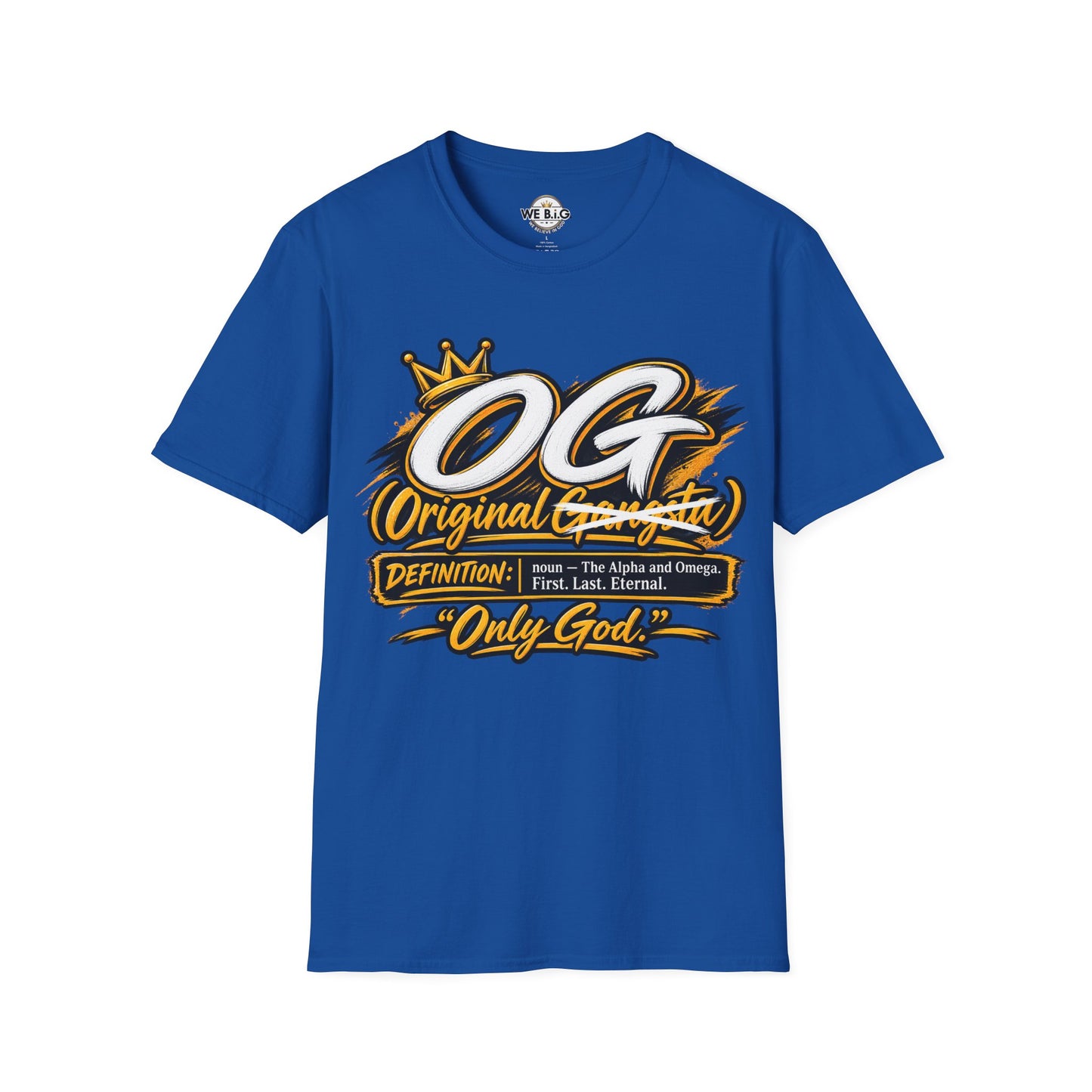 OG Original Gangsta T-Shirt — Crowned "Only God" Streetwear Tee