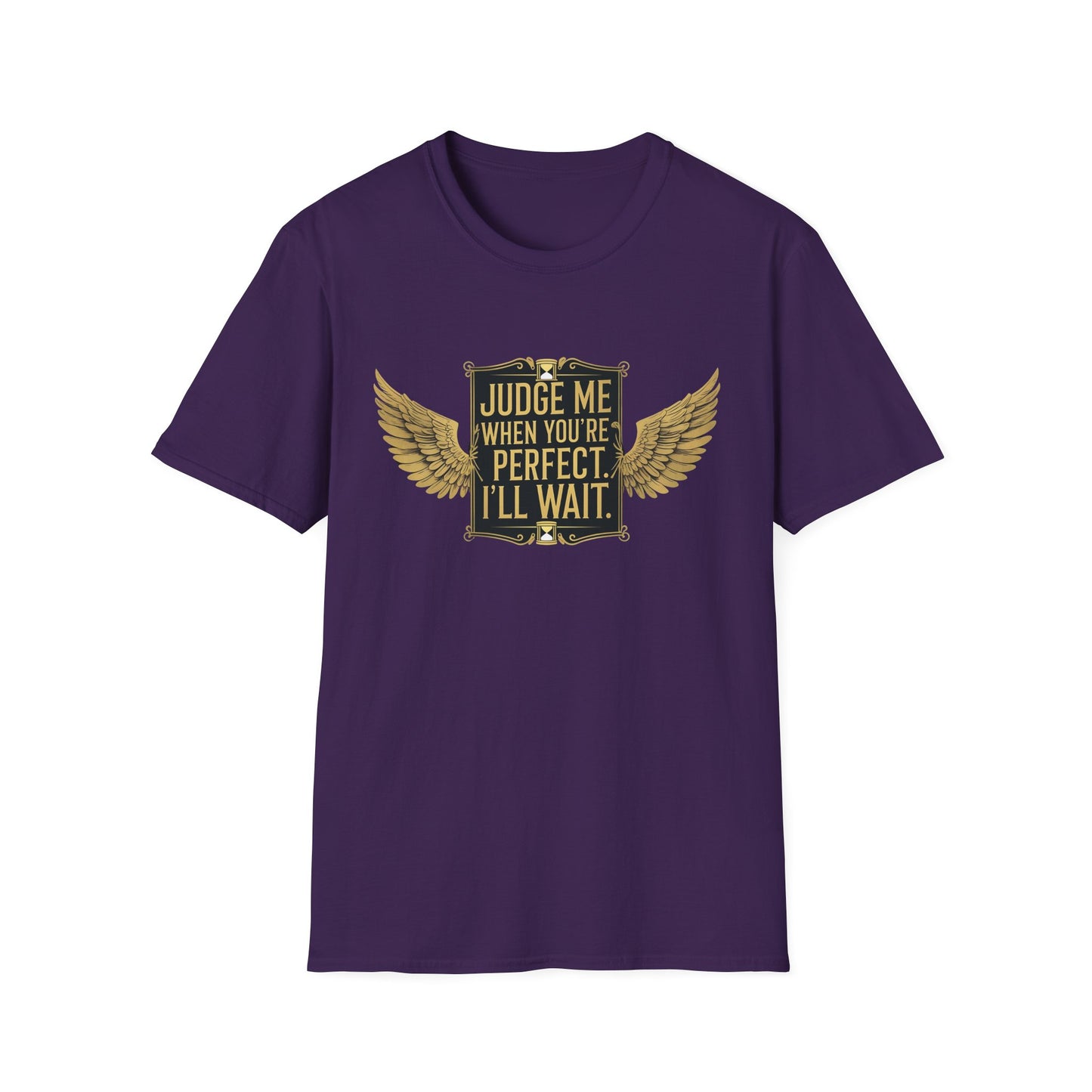 Graphic T-Shirt: Judge Me When You're Perfect, I'll Wait Black Badge