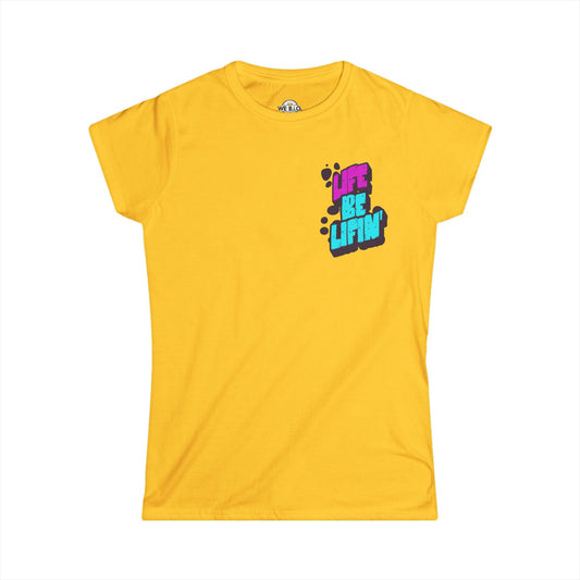 Life Be lifin'— Women's Tee
