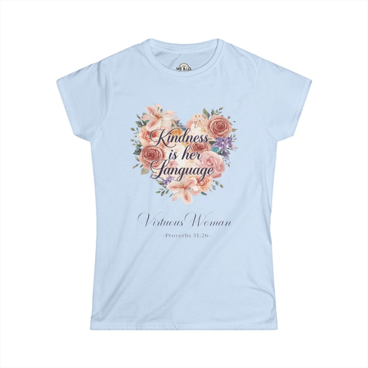 Kindness is Her Language — Virtuous Woman. — Proverbs 31:26