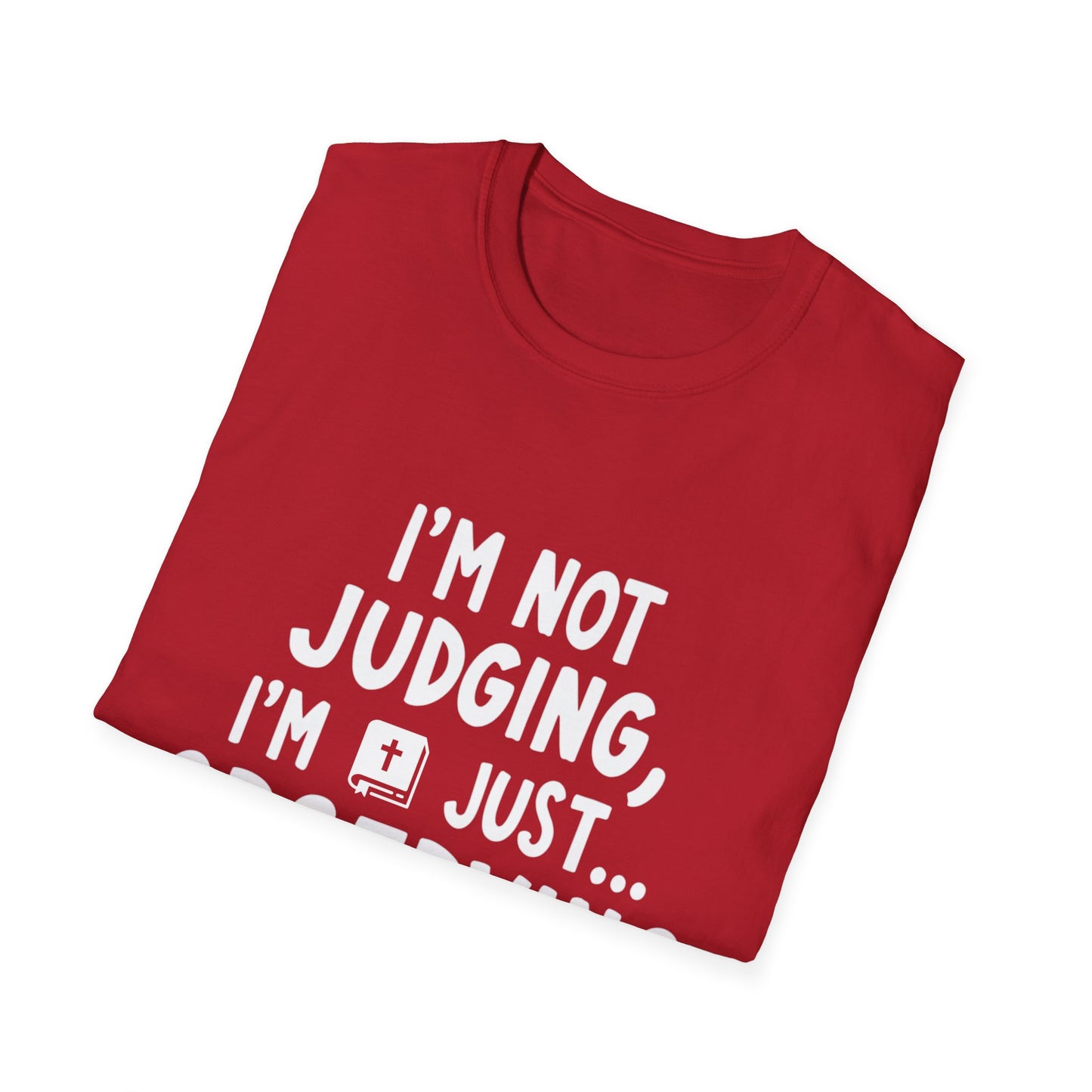 I'm Not judging I'm Just Observing Loudly (White Letters) Unisex Softstyle T-Shirt