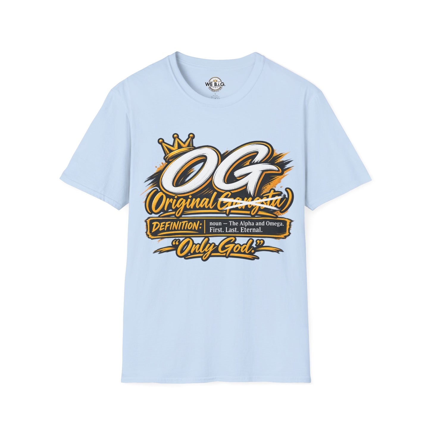 OG Original Gangsta T-Shirt — Crowned "Only God" Streetwear Tee