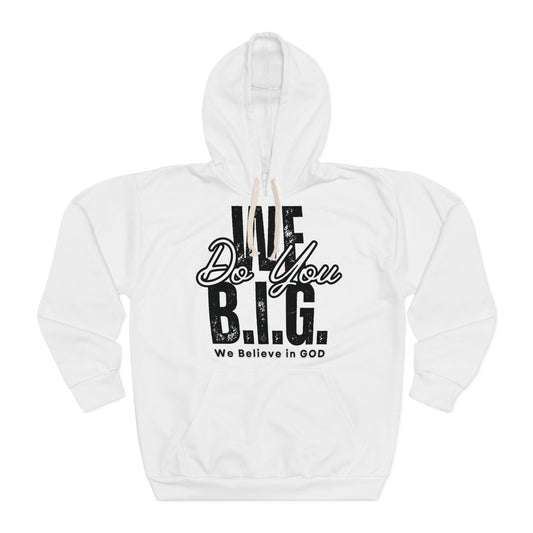 Inspirational Unisex Pullover Hoodie - 'We B.i.G., We Believe in God'