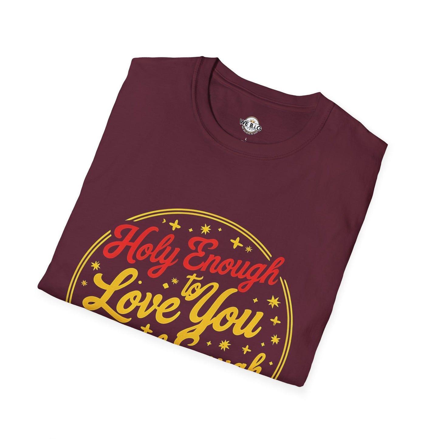 Holy Enough to Love / Real Enough to Roast You—Unisex Softstyle T-Shirt