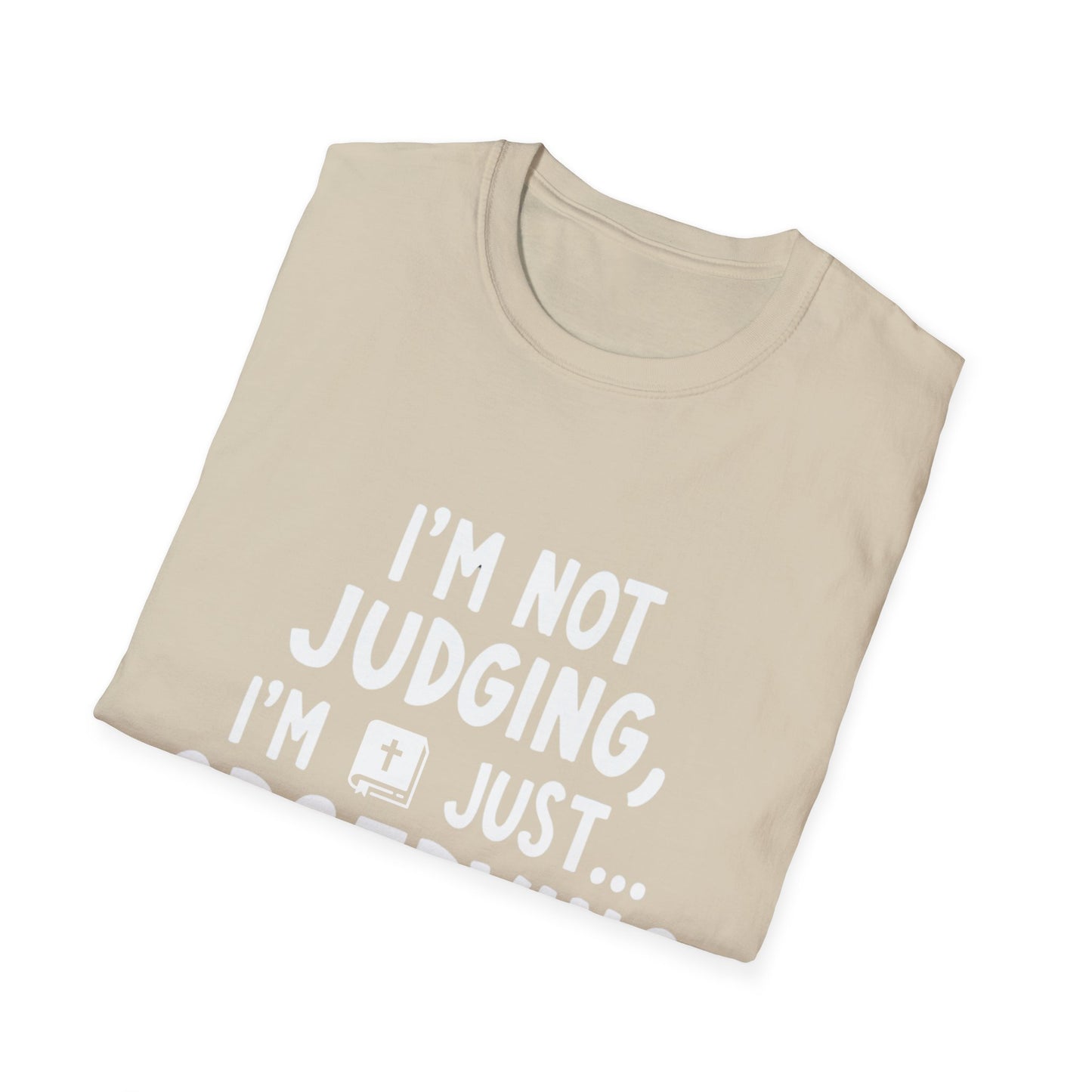 I'm Not judging I'm Just Observing Loudly (White Letters) Unisex Softstyle T-Shirt