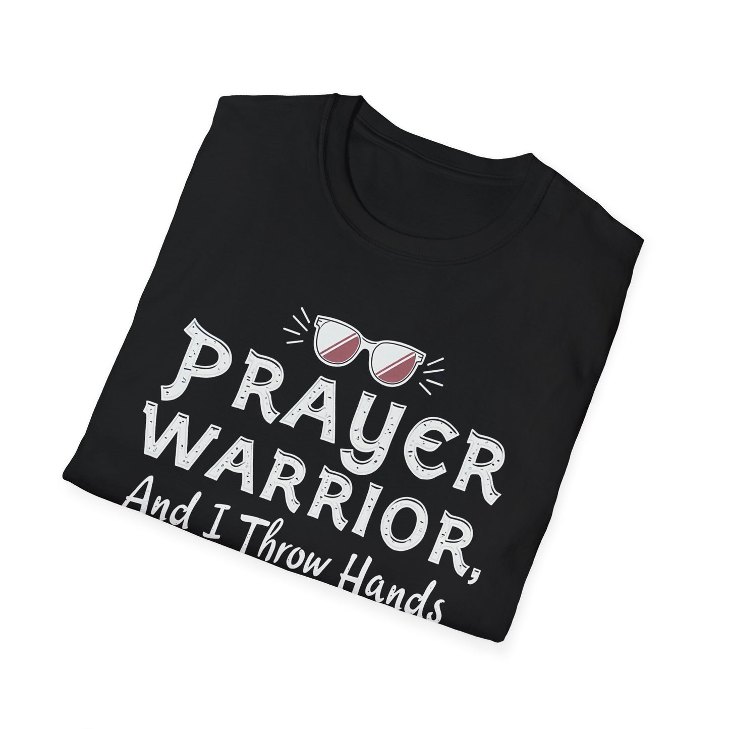 PRAYER WARRIOR and I Thow Hands Funny Unisex Softstyle T-Shirt