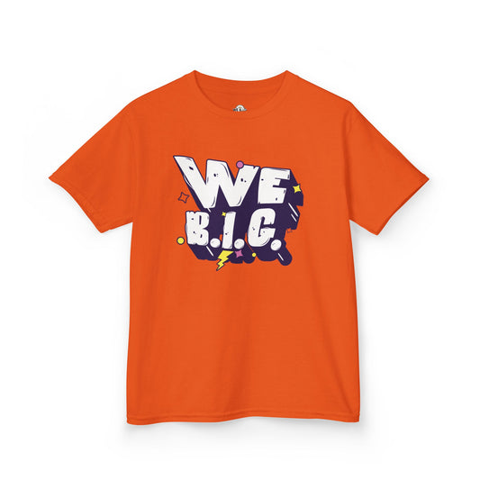 WE B.I.G. - Motivational Kids T-Shirt, Encouraging Cotton Tee for Gifts, Kids Apparel, Positive Vibes
